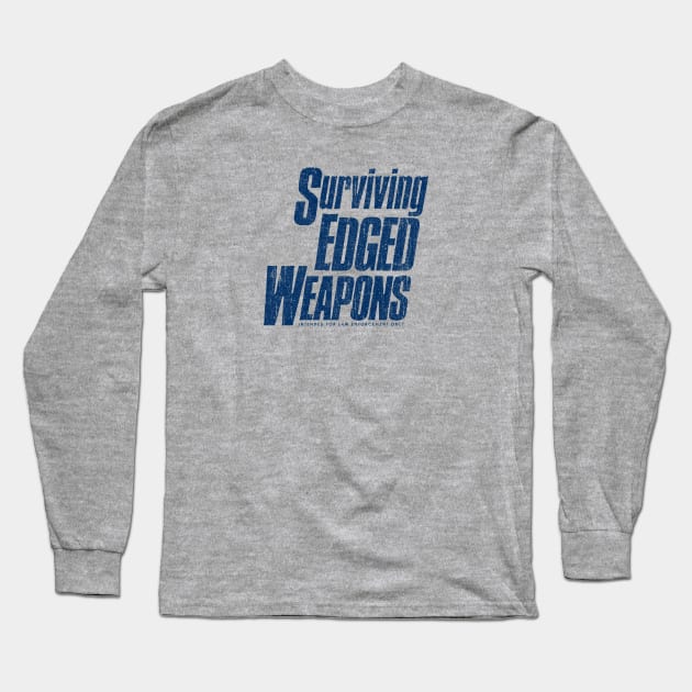 Surviving Edged Weapons (Variant) Long Sleeve T-Shirt by huckblade